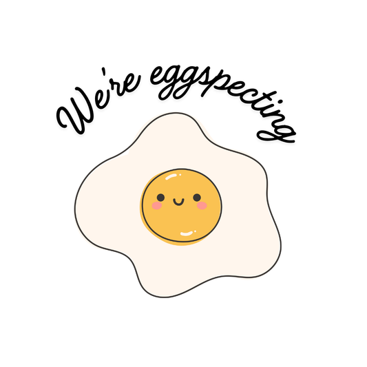 We're Eggspecting!