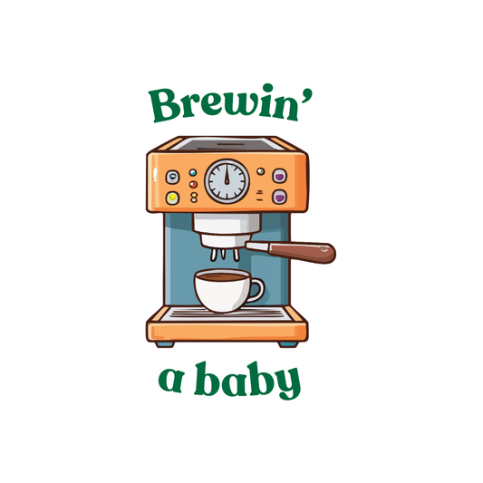 Brewin' a Baby