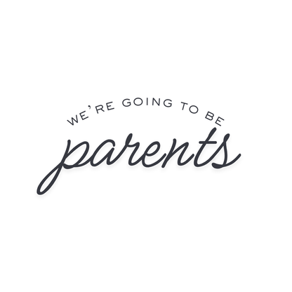 We're Going to be Parents!