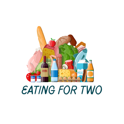 Eating for Two!