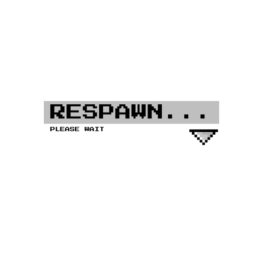Respawn!